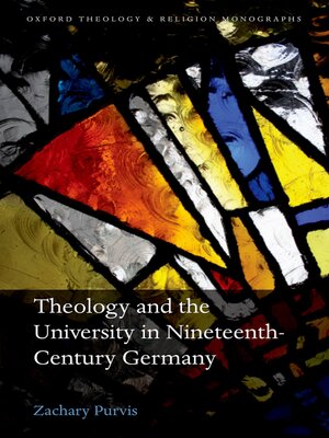 cover image of Theology and the University in Nineteenth-Century Germany